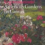 Book cover of "Impressionism: American Gardens on Canvas" by Linda Ferber
