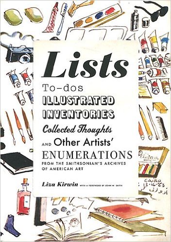 Book cover of 'Lists: To-dos, Illustrated Inventories, Collected Thoughts, and Other Artists’ Enumerations...