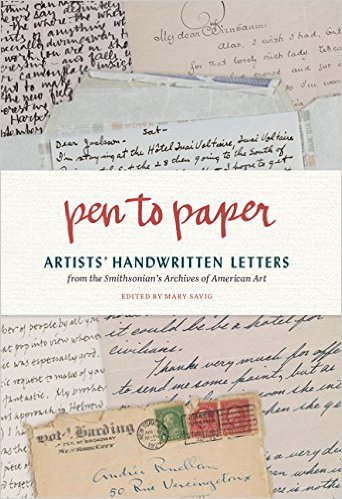 Cover of Pen to Paper: Artists' Handwritten Letters from the Smithsonian's Archives of American Art